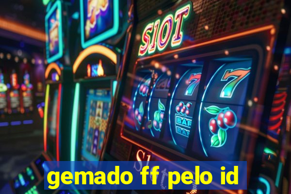 gemado ff pelo id